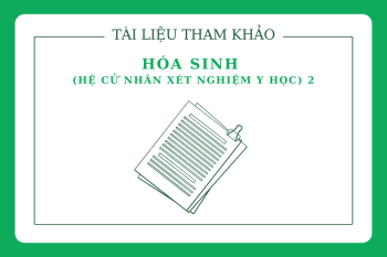 Tài liệu tham khảo Hóa sinh (Hệ cử nhân xét nghiệm Y học) 2