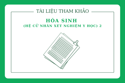Tài liệu tham khảo Hóa sinh (Hệ cử nhân xét nghiệm Y học) 2