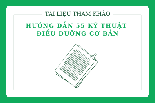 Tài liệu tham khảo Hướng dẫn 55 kỹ thuật điều dưỡng cơ bản