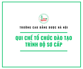Qui chế tổ chức đào tạo trình độ sơ cấp tại Trường Cao đẳng Dược Hà Nội