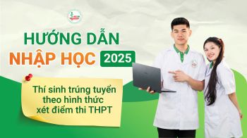 Hướng dẫn nhập học 2025 dành cho thí sinh trúng tuyển theo hình thức xét điểm thi THPT