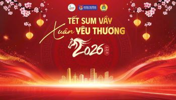 Kế hoạch tổ chức “Tết sum vầy - Xuân Yêu thương” năm 2026
