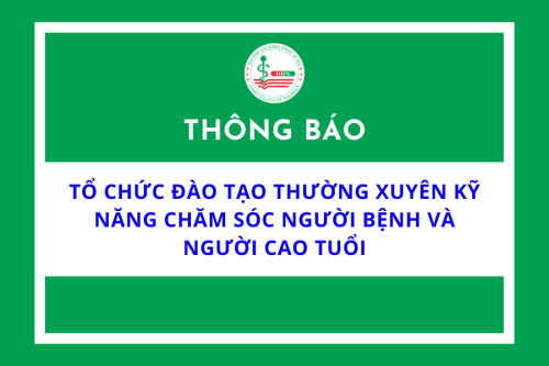 Thông báo tổ chức đào tạo thường xuyên Kỹ năng chăm sóc người bệnh và người cao tuổi