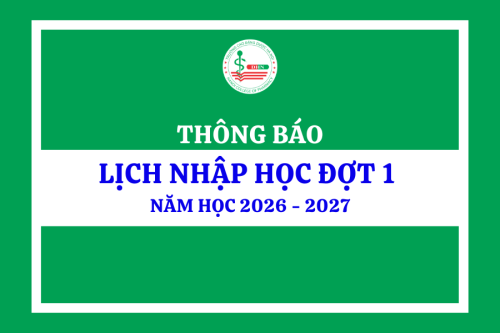 Thông báo lịch nhập học đợt 1 năm học 2026 - 2027 dành cho tân sinh vên