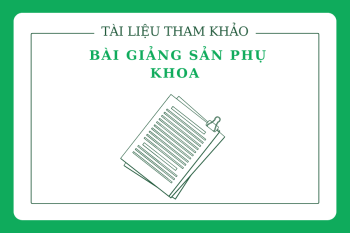 Tài liệu tham khảo Bài giảng sản phụ khoa