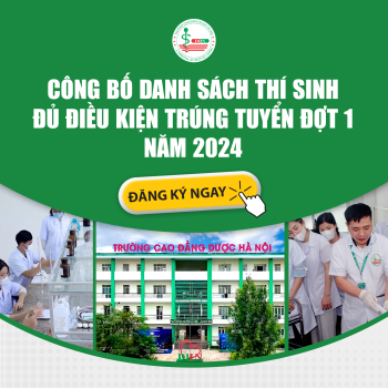 Trường Cao đẳng Dược Hà Nội công bố danh sách thí sinh đủ điều kiện trúng tuyển đợt 1 năm 2024
