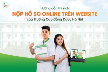 Hướng dẫn thí sinh nộp hồ sơ online trên website Trường Cao đẳng Dược Hà Nội năm 2026: Nhanh chóng - Thuận tiện - Chính xác