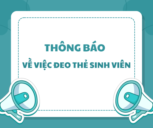 THÔNG BÁO VỀ VIỆC ĐEO THẺ SINH VIÊN