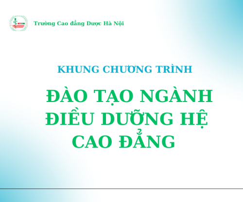 Khung chương trình đào tạo ngành Điều dưỡng hệ Cao đẳng tại Trường Cao đẳng Dược Hà Nội