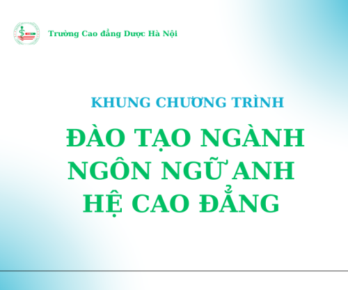 Khung chương trình đào tạo ngành Ngôn ngữ Anh hệ Cao đẳng tại Trường Cao đẳng Dược Hà Nội